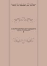 Les supercheries litteraires devoilees. Galerie des ecrivains francais de toute l