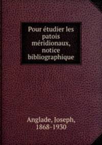 Pour etudier les patois meridionaux, notice bibliographique