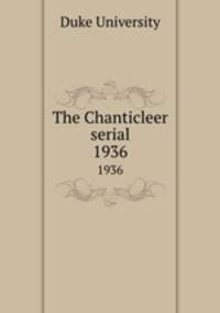 The Chanticleer serial. 1936