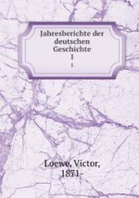 Jahresberichte der deutschen Geschichte. 1