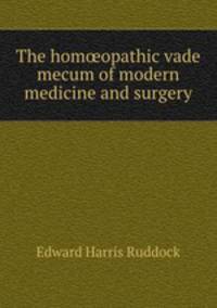 The hom?opathic vade mecum of modern medicine and surgery