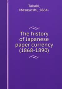 The history of Japanese paper currency (1868-1890)