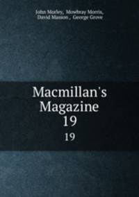 Macmillan`s Magazine. 19