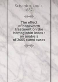 The effect of hookworm treatment on the hemoglobin index : an analysis of 2605 cured cases