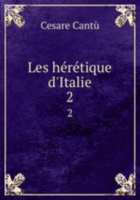 Les hrtique d`Italie. 2