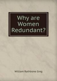 Why are Women Redundant?