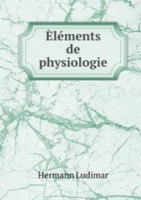 Elements de physiologie