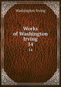 Works of Washington Irving. 14