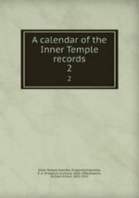 A calendar of the Inner Temple records. 2