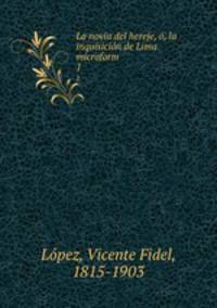 La novia del hereje, , la inquisicin de Lima microform. 1