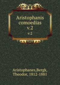 Aristophanis comoedias. v.2