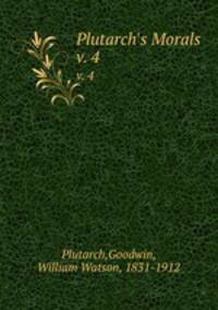 Plutarch`s Morals. v. 4