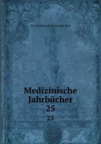Medizinische Jahrbcher. 25