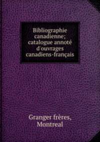 Bibliographie canadienne; catalogue annote d