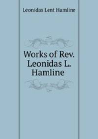 Works of Rev. Leonidas L. Hamline .