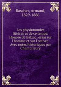 Les physionomies litteraires de ce temps: Honore de Balzac; essai sur l