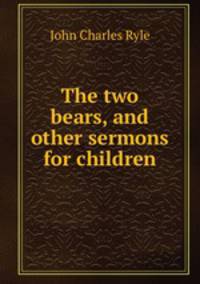 The two bears, and other sermons for children
