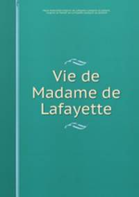 Vie de Madame de Lafayette