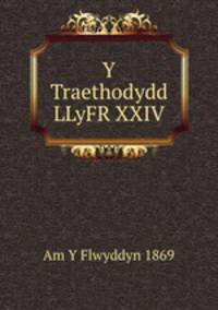 Y Traethodydd LLyFR XXIV