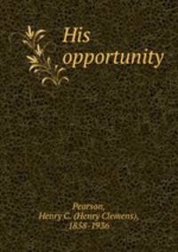 His opportunity