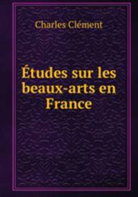 Etudes sur les beaux-arts en France