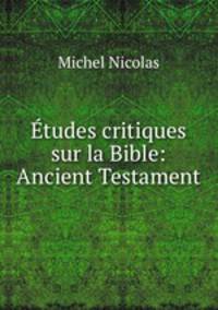 Etudes critiques sur la Bible: Ancient Testament