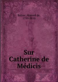 Sur Catherine de Medicis