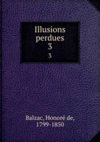 Illusions perdues. 3
