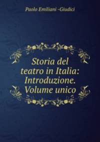 Storia del teatro in Italia: Introduzione. Volume unico