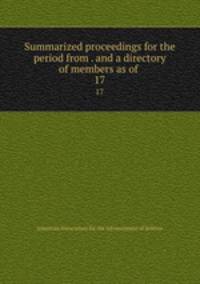 Summarized proceedings for the period from . and a directory of members as of .. 17
