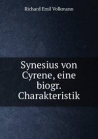 Synesius von Cyrene, eine biogr. Charakteristik