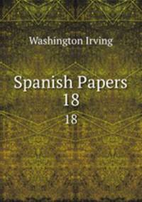 Spanish Papers. 18