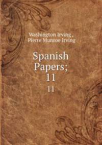 Spanish Papers;. 11