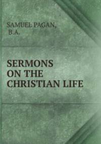 SERMONS ON THE CHRISTIAN LIFE.