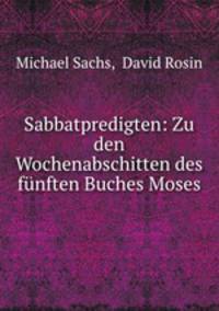 Sabbatpredigten: Zu den Wochenabschitten des funften Buches Moses