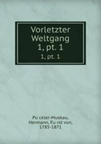 Vorletzter Weltgang. 1, pt. 1