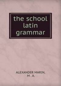 the school latin grammar