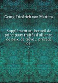 Supplement au Recueil de principaux traites d
