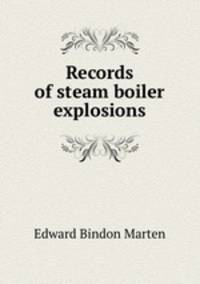 Records of steam boiler explosions