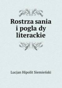 Rostrza?sania i pogla?dy literackie