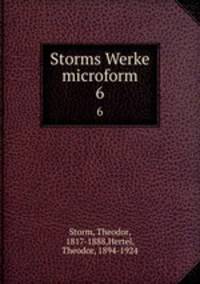 Storms Werke microform. 6