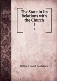 The State in Its Relations with the Church. 1
