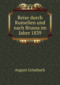 Reise durch Rumelien und nach Brussa im Jahre 1839