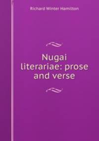 Nugai literariae: prose and verse