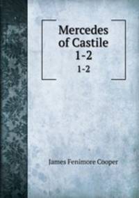 Mercedes of Castile. 1-2