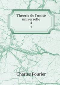 Thorie de l`unit universelle. 4