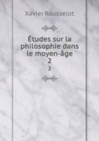 tudes sur la philosophie dans le moyen-ge. 2