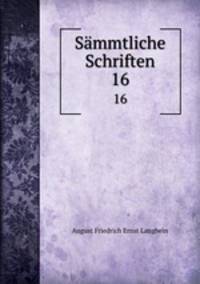 Smmtliche Schriften. 16