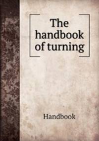 The handbook of turning