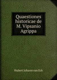 Quaestiones historicae de M. Vipsanio Agrippa